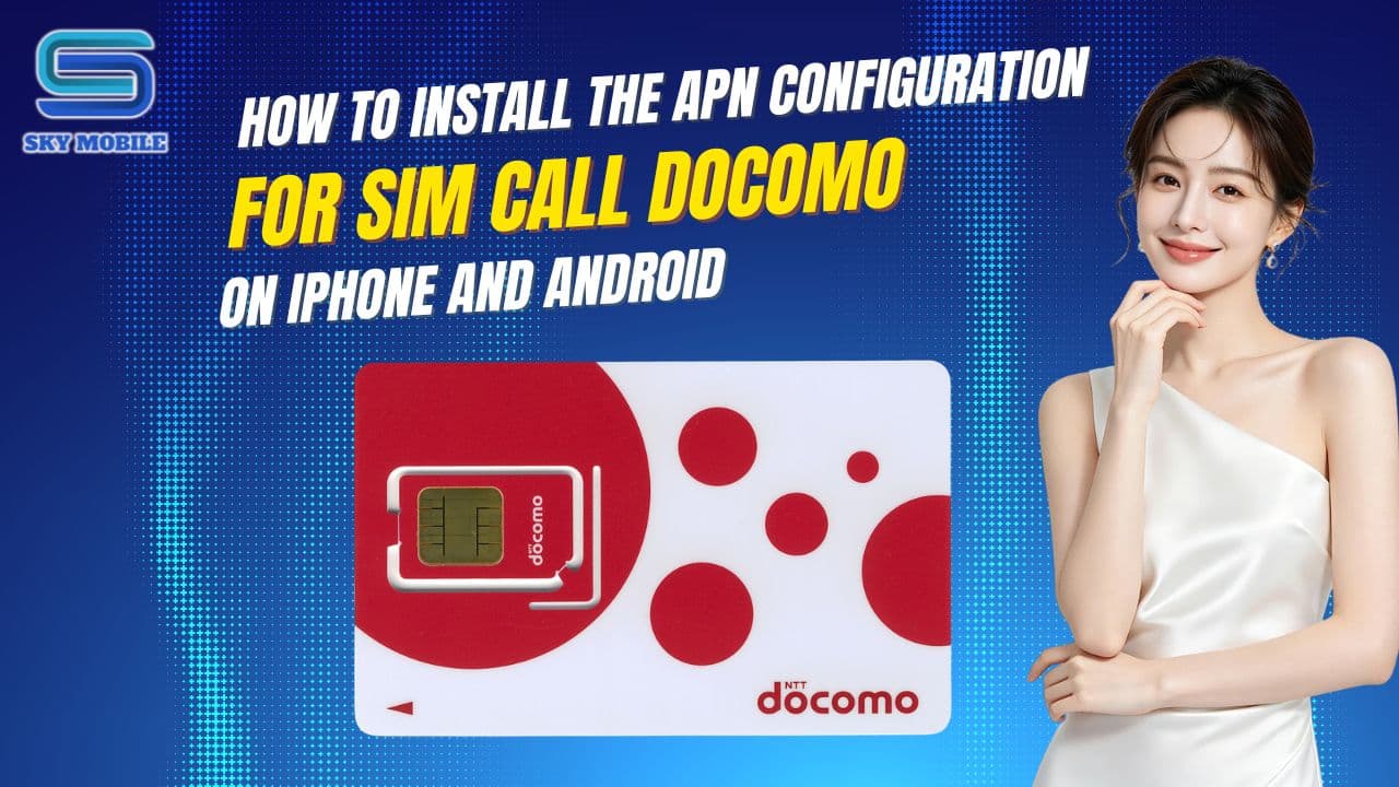 How to Install the APN Configuration for SIM Call Docomo on iPhone and Android